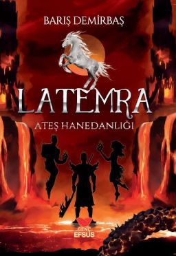 Latemra- Ateş Hanedanlığı